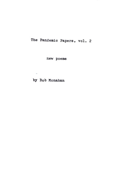 The Pandemic Papers Vol. 2 — new poems by Robert Monahan
