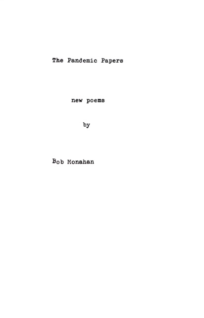 The Pandemic Papers — new poems by Robert Monahan